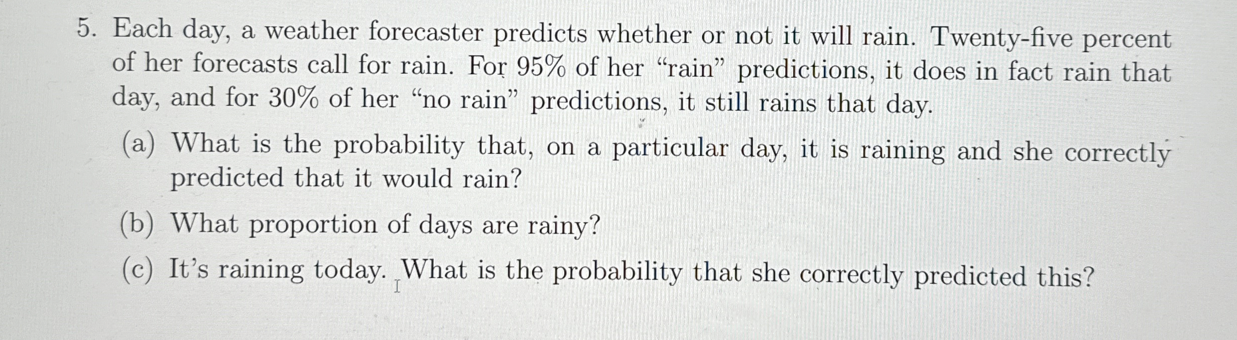 Solved Each day, a weather forecaster predicts whether or | Chegg.com