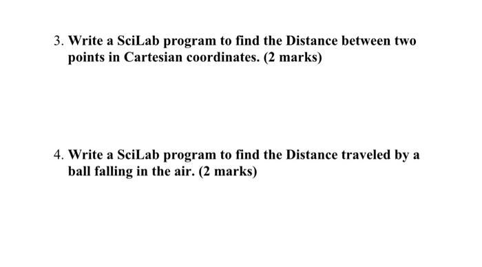 Solved 3. Write a SciLab program to find the Distance | Chegg.com