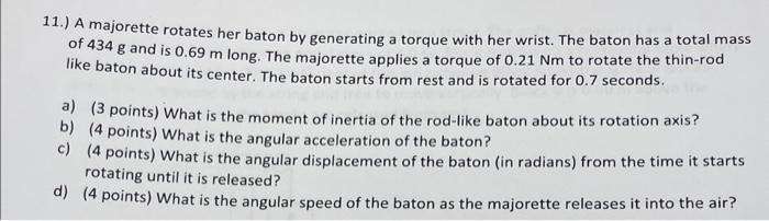 Solved 11.) A majorette rotates her baton by generating a | Chegg.com