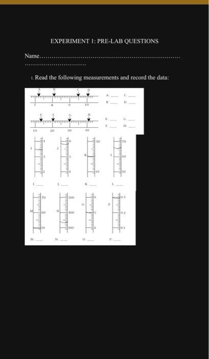 Solved 1. Read the following measurements and record the | Chegg.com