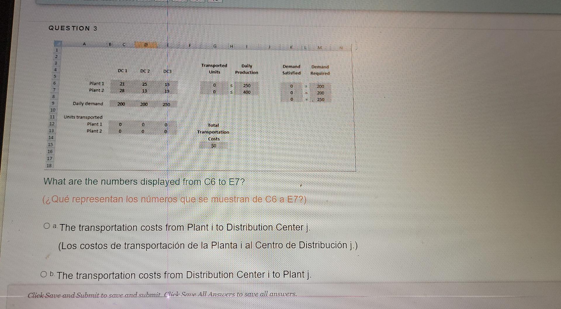 QUESTION 3 A B G H L 1 3 3 DC 2 DC 2 Transported Units D3 Daily Production Demand Satisfied Demand Required 5 6 Plant 1 Plant