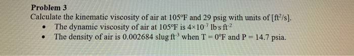Solved Problem 3 Calculate the kinematic viscosity of air at | Chegg.com