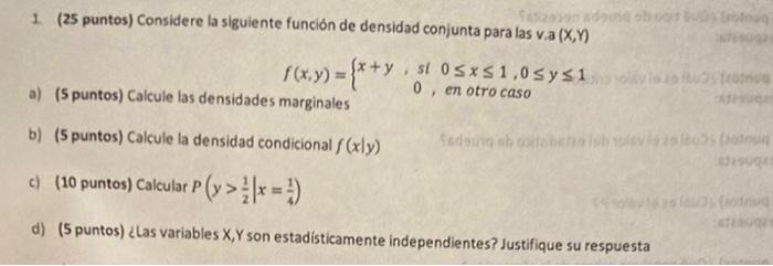 1. (25 puntos) Considere la siguiente función de densidad conjunta para las \( \mathrm{V} \).a \( (\mathrm{X}, \mathrm{Y}) \)