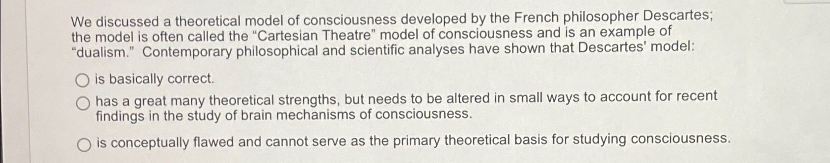 Solved We discussed a theoretical model of consciousness | Chegg.com