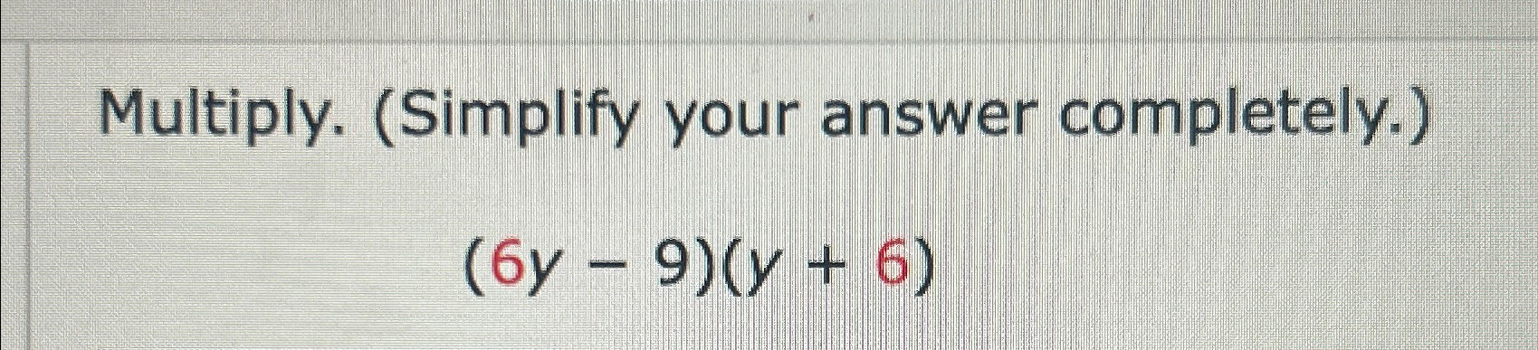 Solved Multiply. (Simplify your answer | Chegg.com