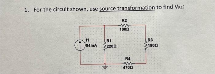 Solved 1. For the circuit shown, use source transformation | Chegg.com