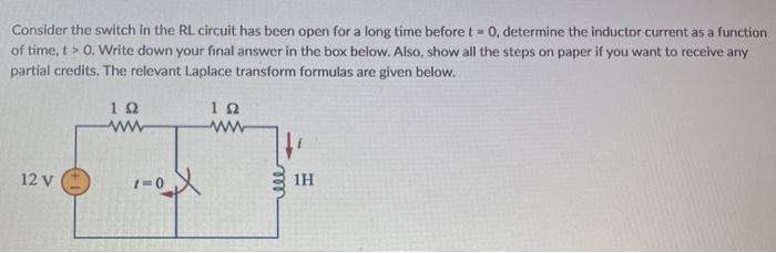 Solved Consider the switch in the RL circuit has been open | Chegg.com