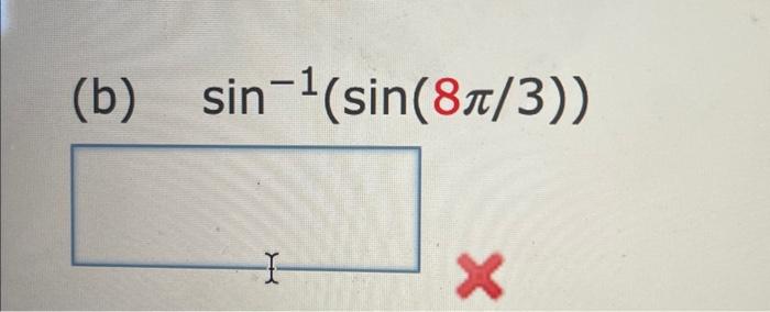 Solved sin−1(sin(8π/3)) | Chegg.com