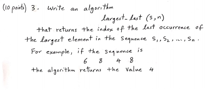 Solved (10 points) 3. Write an algorithm - largest-last (s, | Chegg.com