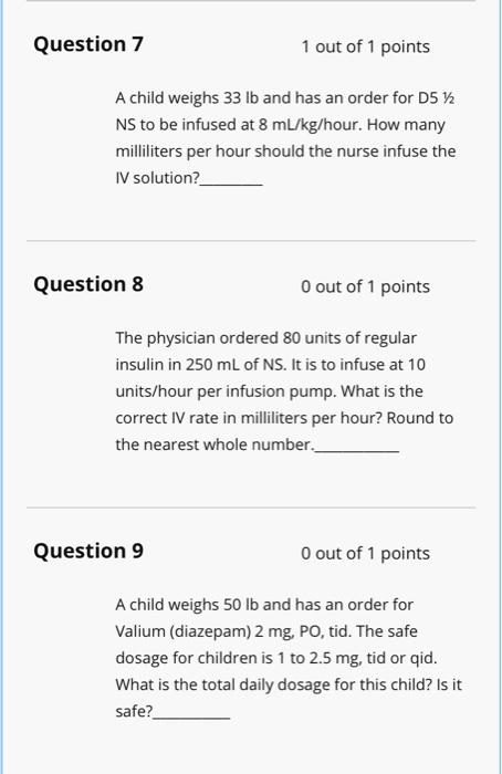 Solved Question 7 1 out of 1 points A child weighs 33 lb and