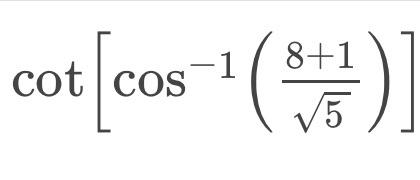 Solved cot[cos−1(58+1)] | Chegg.com