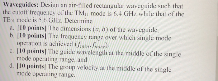 Solved Waveguides: Design an air-filled rectangular | Chegg.com
