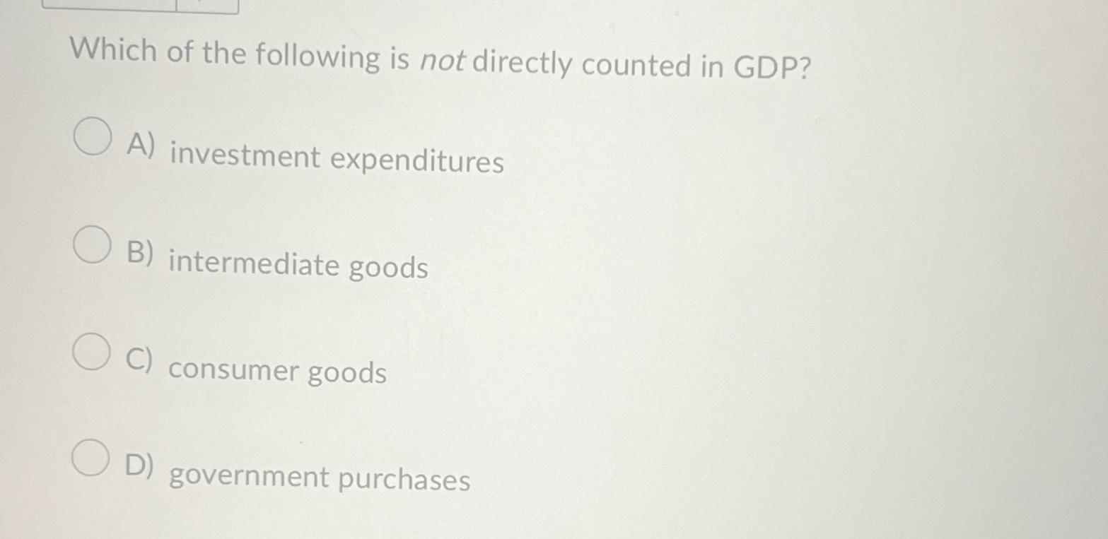 Solved Which Of The Following Is Not Directly Counted In | Chegg.com