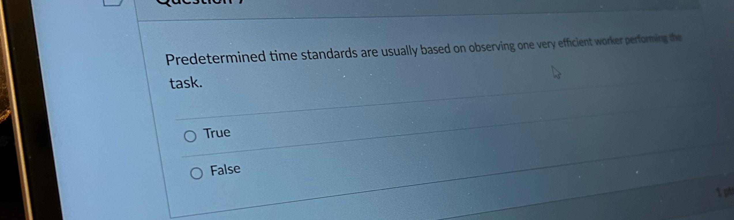 Solved Predetermined time standards are usually based on | Chegg.com
