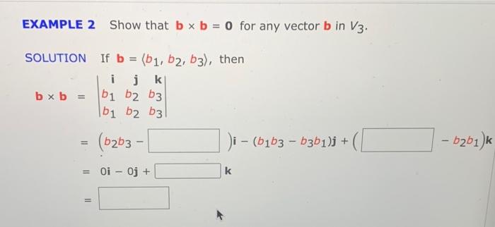 Solved EXAMPLE 2 Show that bx b = 0 for any vector b in V3. | Chegg.com
