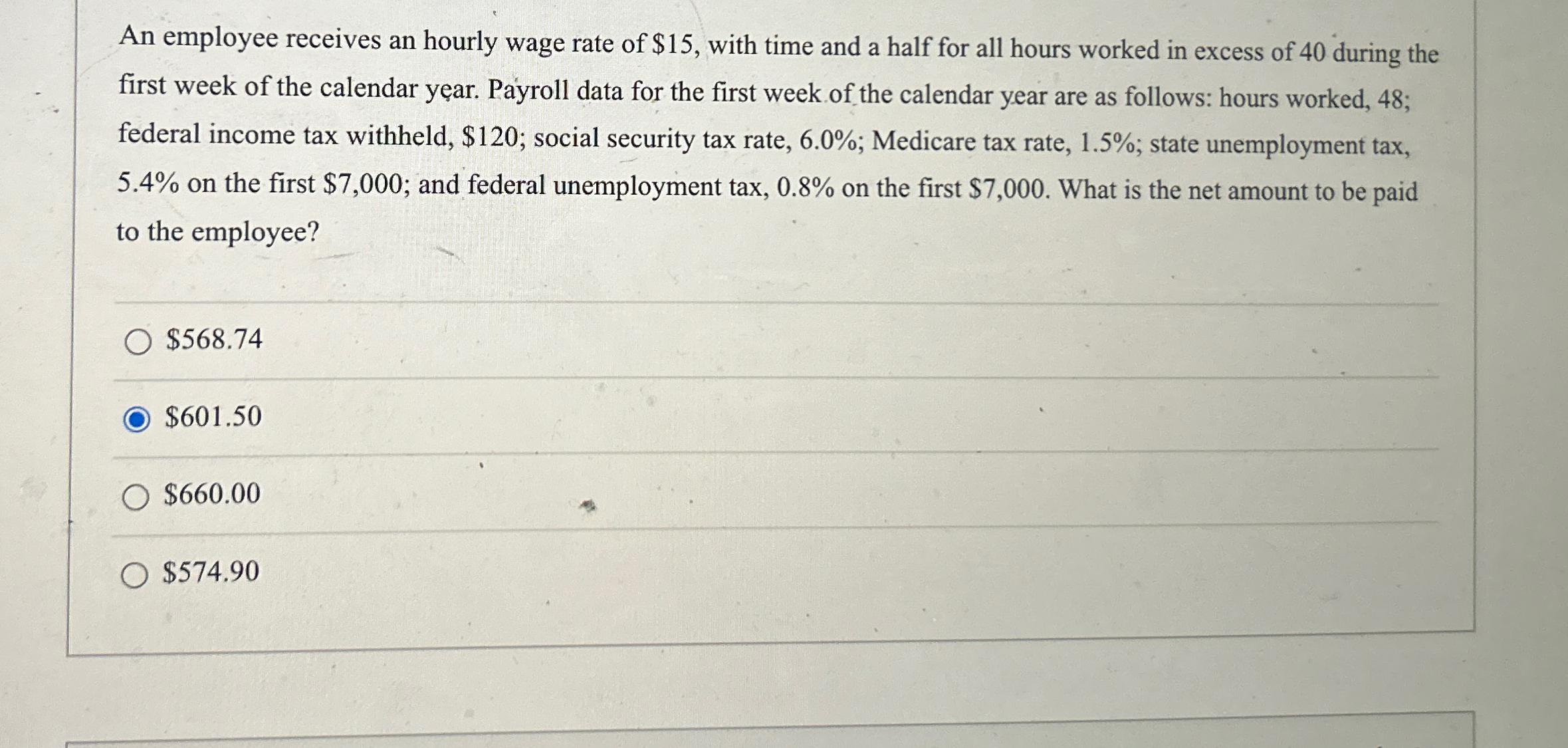 Solved An employee receives an hourly wage rate of $15, | Chegg.com