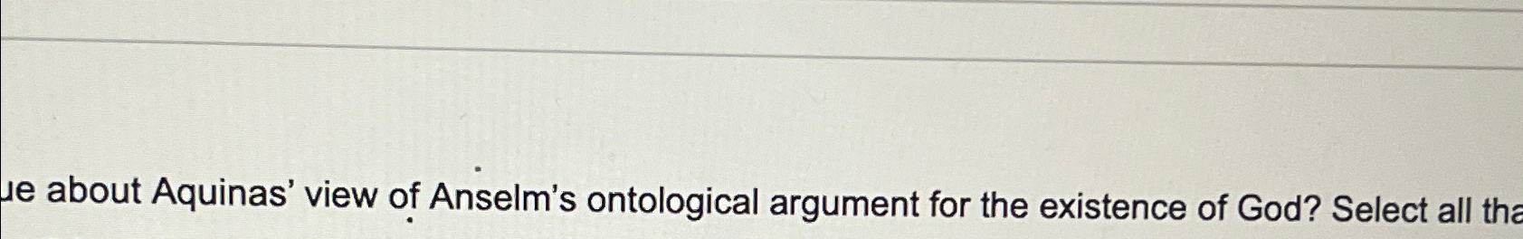 Solved t Aquinas' view of Anselm's ontological argument for | Chegg.com