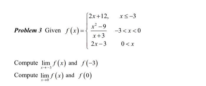Solved Problem 3 Given f(x)=⎩⎨⎧2x+12,x+3x2−92x−3x≤−3−3 | Chegg.com