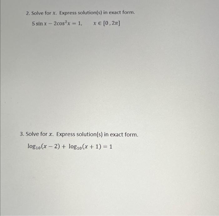 Solved 2. Solve for x. Express solution(s) in exact form. | Chegg.com