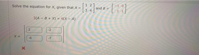 Solved Solve the equation for X, given that A=[1324] and | Chegg.com