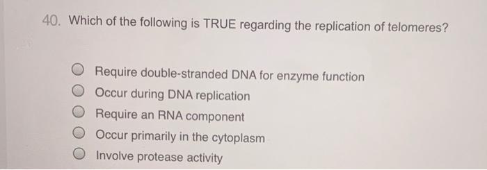 Solved 40. Which of the following is TRUE regarding the | Chegg.com