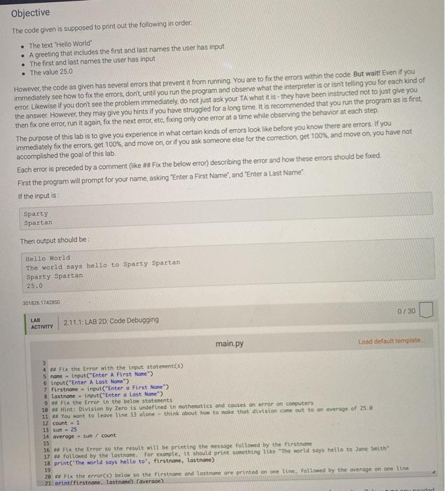 Solved Objective The code given is supposed to print out the | Chegg.com