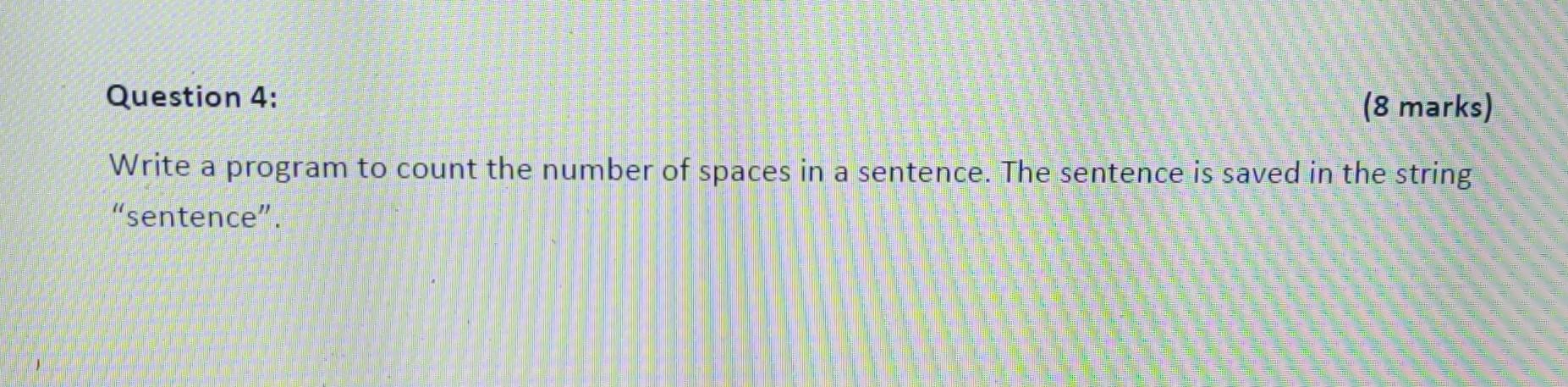 Solved Question 4: (8 marks) Write a program to count the | Chegg.com