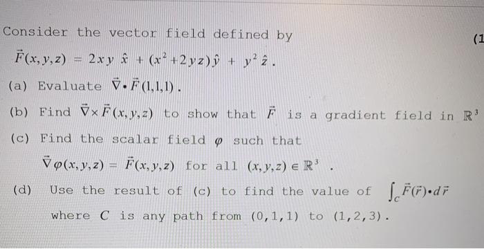 Solved 1 Consider The Vector Field Defined By F X Y Z Chegg Com