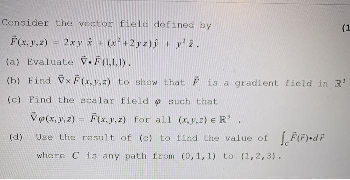 Solved 1 Consider The Vector Field Defined By F X Y Z Chegg Com