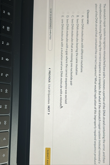 Solved The mismatch repair system recognizes mismatched base | Chegg.com