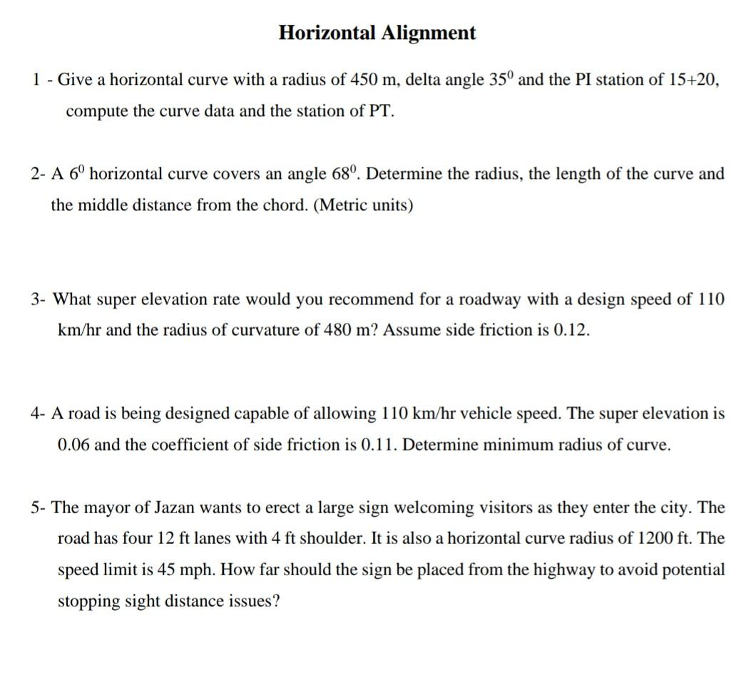 1 - Give a horizontal curve with a radius of \( 450 \mathrm{~m} \), delta angle \( 35^{\circ} \) and the PI station of \( 15+