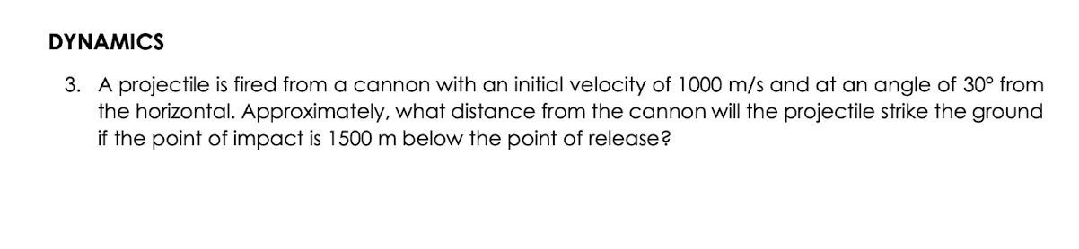 Solved DYNAMICS3. ﻿A projectile is fired from a cannon with | Chegg.com