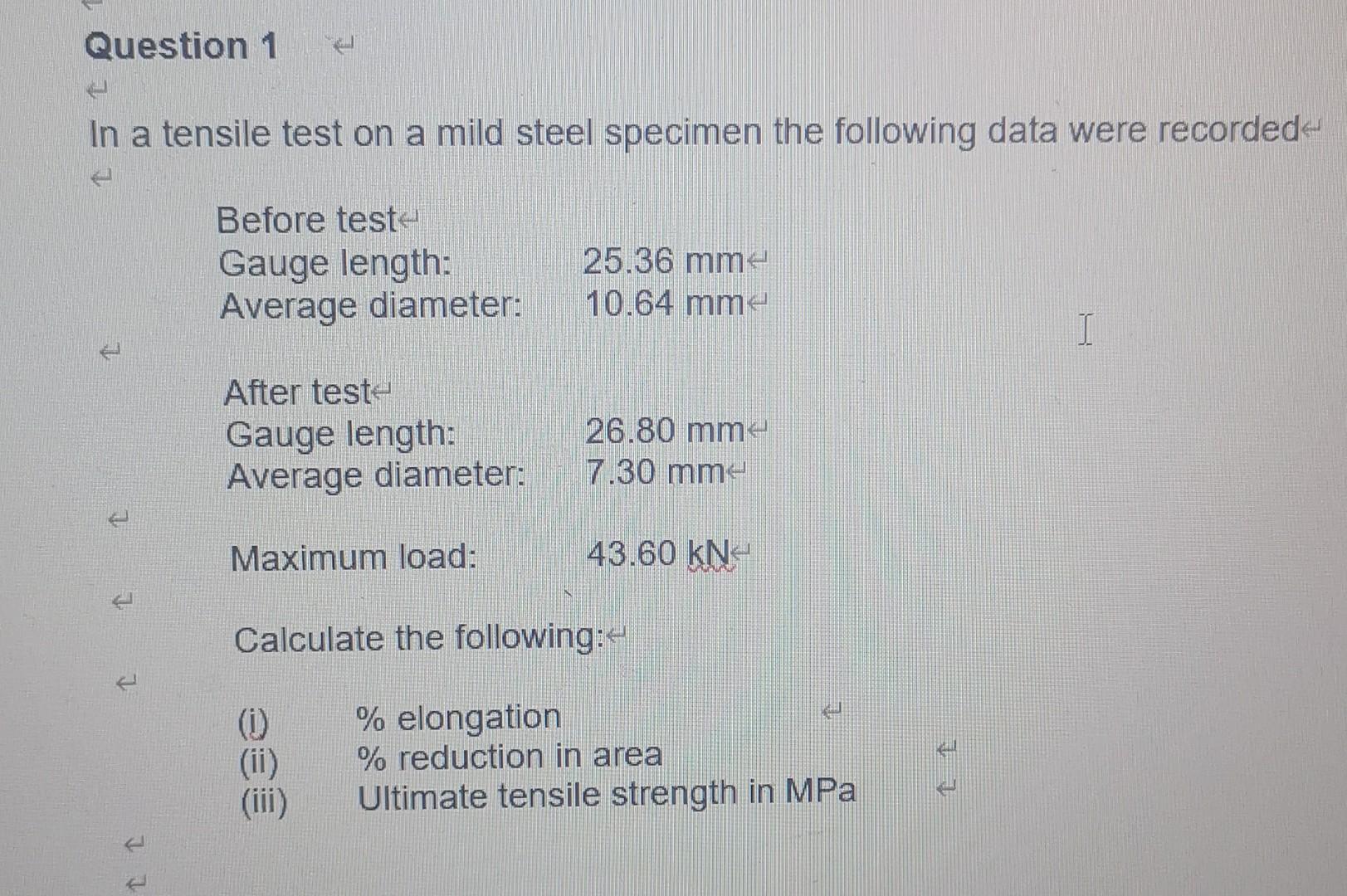 Solved Question 1 In a tensile test on a mild steel specimen | Chegg.com