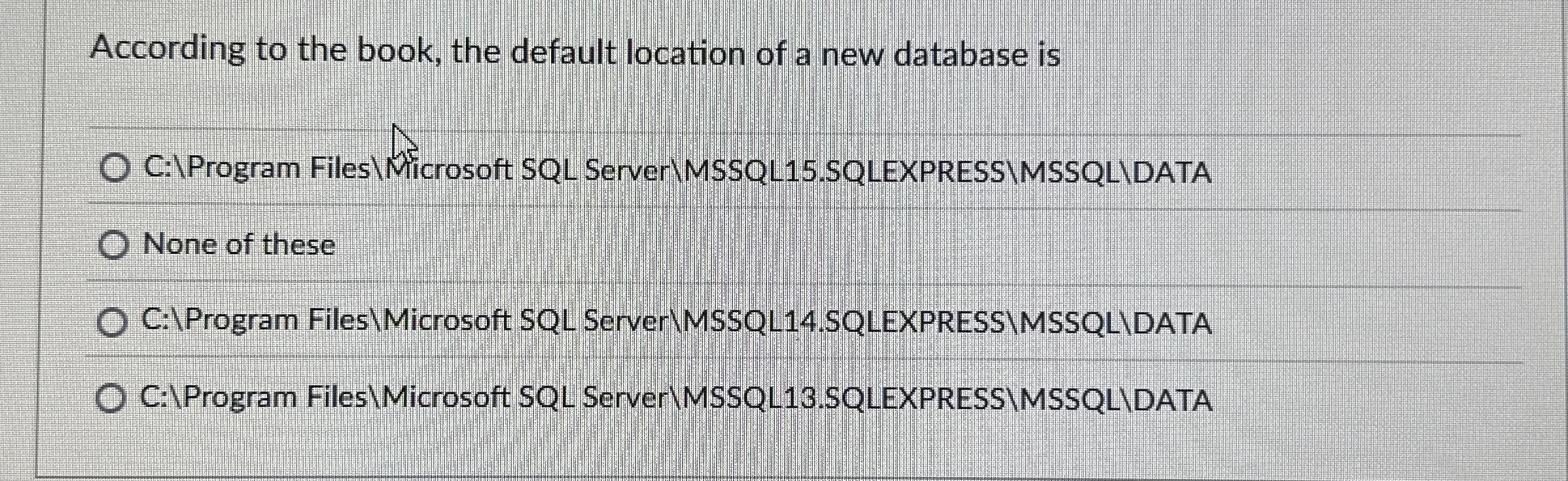 Solved SQL - ﻿ the default location of a new database | Chegg.com