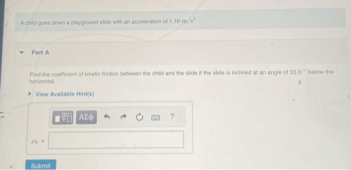 Solved A child goes down a playground slide with an | Chegg.com