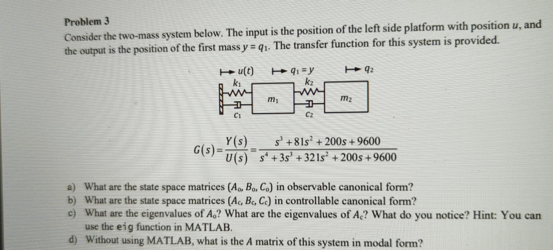 Solved Problem 3 Consider the two-mass system below. The | Chegg.com