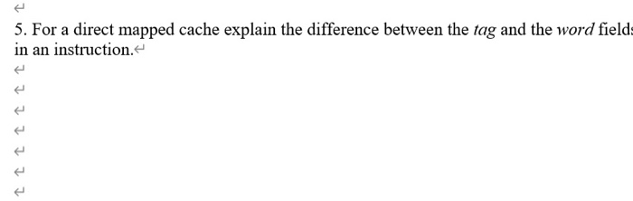 Solved 5. For a direct mapped cache explain the difference | Chegg.com