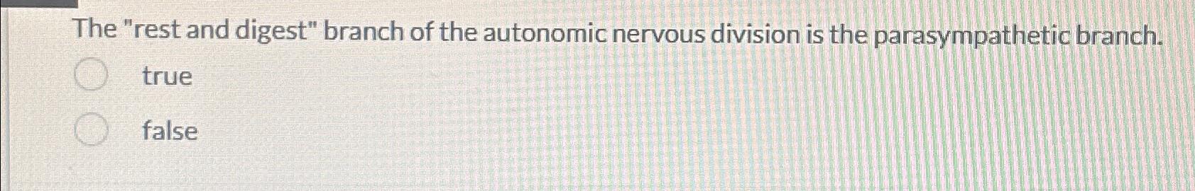 Solved The "rest and digest" branch of the autonomic nervous | Chegg.com