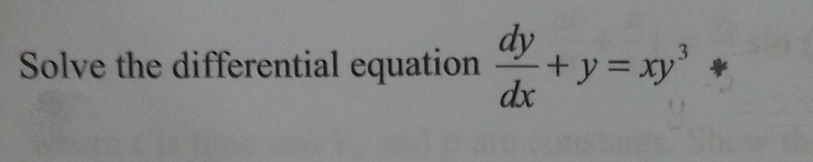 Solved Solve the differential equation dxdy+y=xy3 | Chegg.com