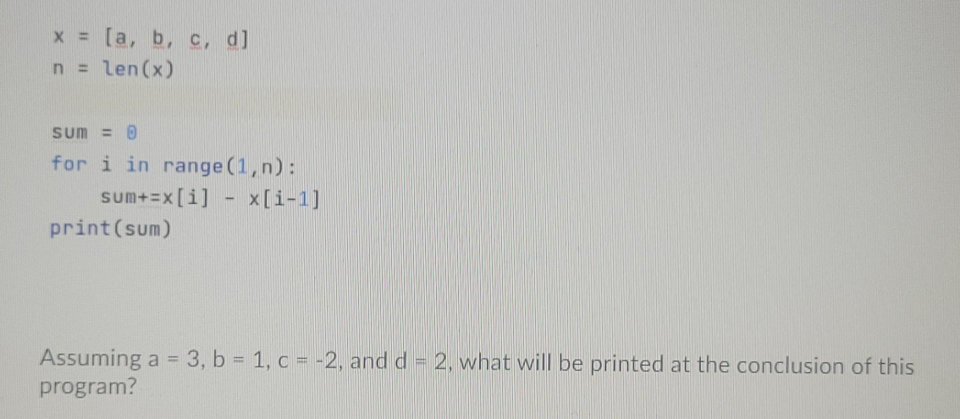Solved Consider the following code: from math import * x = | Chegg.com