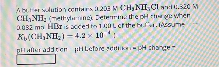 Solved A Buffer Solution Contains 0 203mch3nh3cl And 0 320m