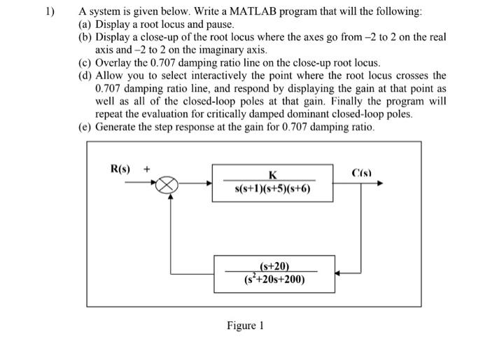 Solved 1) A system is given below. Write a MATLAB program | Chegg.com