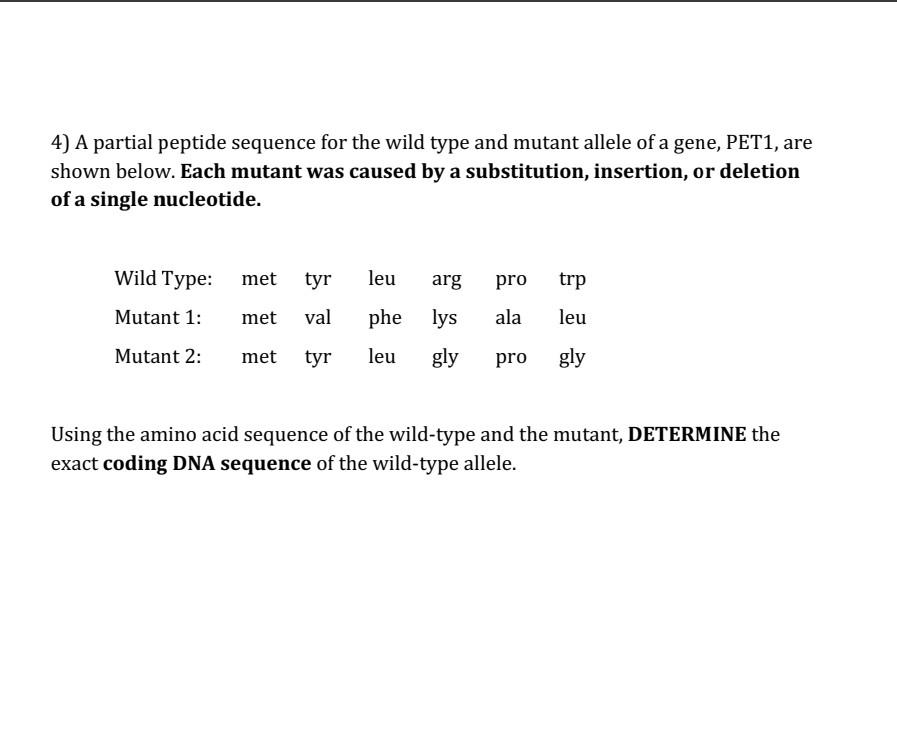 Solved 4) A partial peptide sequence for the wild type and | Chegg.com