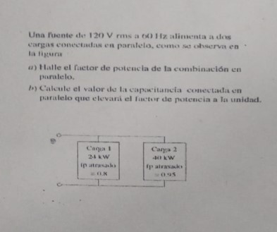 Solved Una fuente de 120V rms a 60 Hz alimenta a dos | Chegg.com