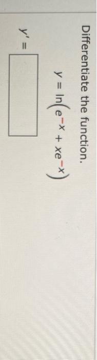Solved Differentiate The Function V In E Xe Y Chegg Com