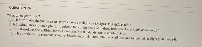Solved QUESTION 29 What Does Gastrin Do A It Stimulates Chegg