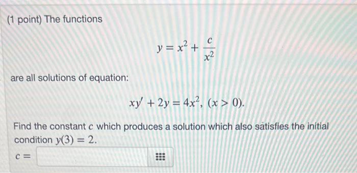 Solved (1 point) The functions y=x2+x2c are all solutions of | Chegg.com