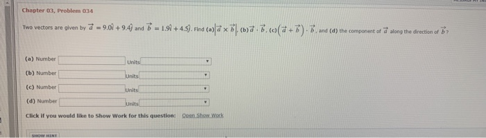 Solved Chapter 03, Problem 034 Two vectors are given by a = | Chegg.com