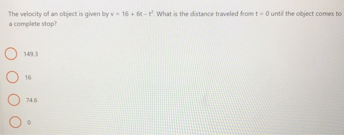 Solved The velocity of an object is given by v = 16 + | Chegg.com