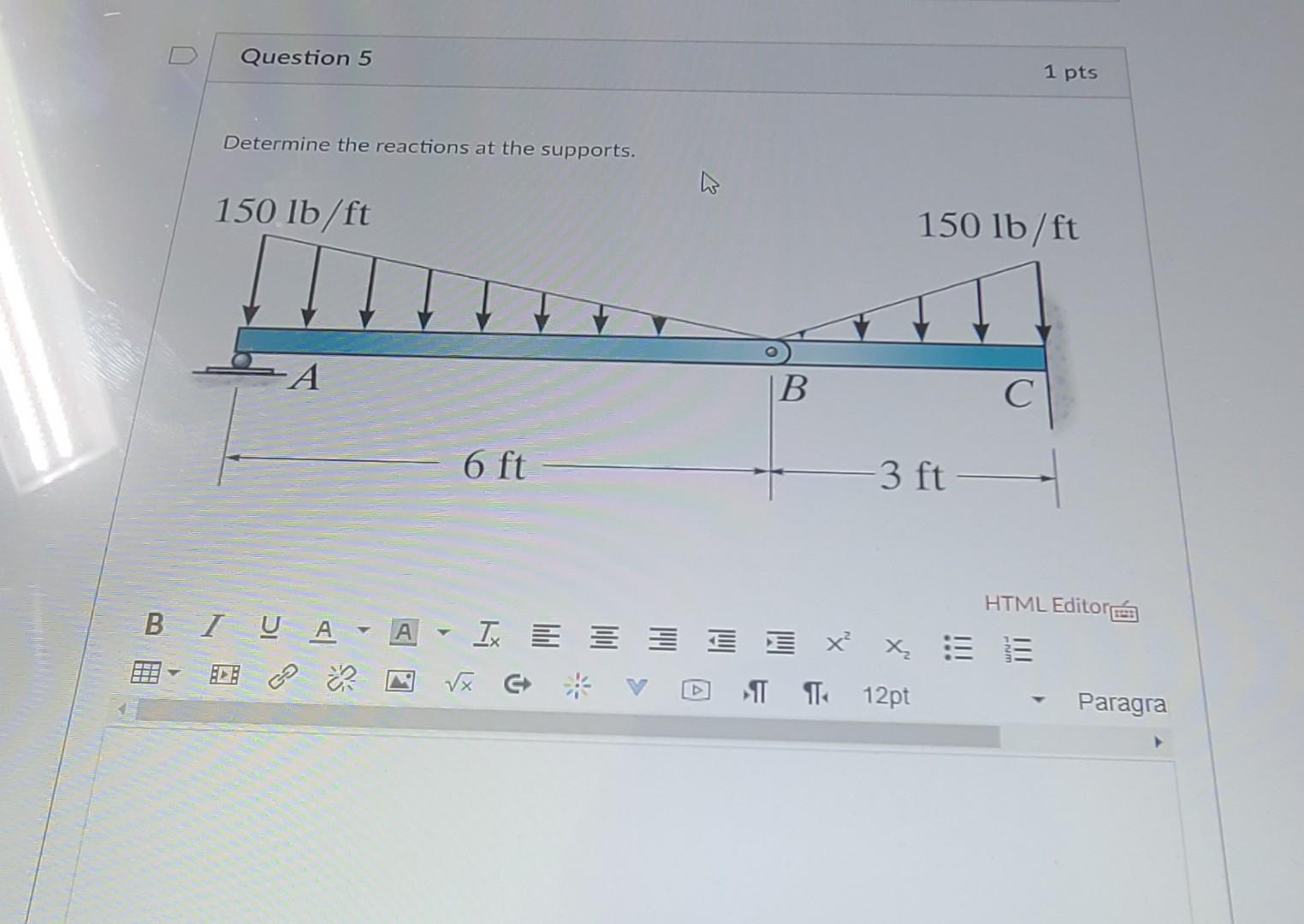 Solved - Question 5 1 pts Determine the reactions at the | Chegg.com